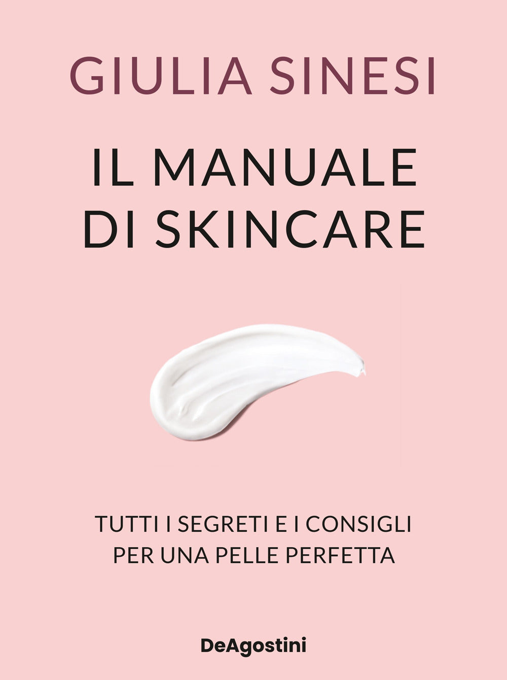 Il manuale di skincare. Tutti i segreti e i consigli per una pelle perfetta