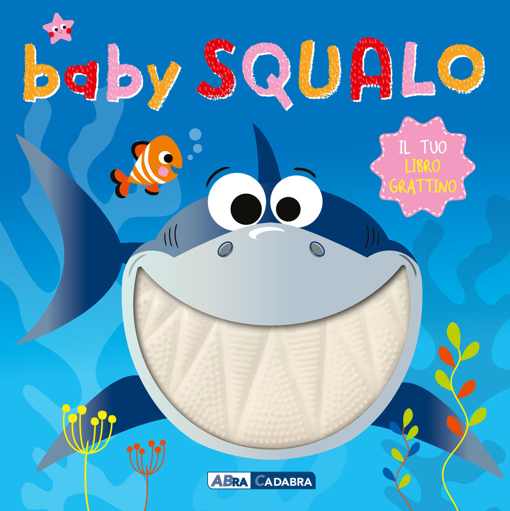 Baby squalo. Il tuo libro grattino