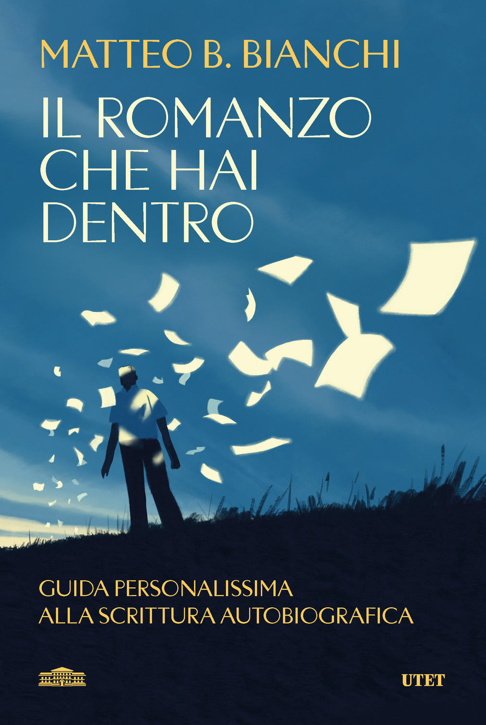 Il romanzo che hai dentro. Guida personalissima alla scrittura autobiografica