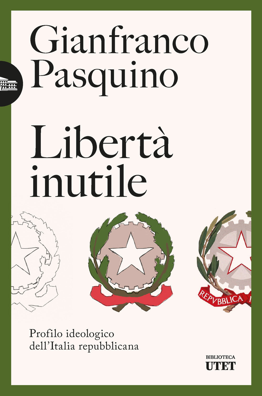 Libertà inutile. Profilo ideologico dell’Italia repubblicana