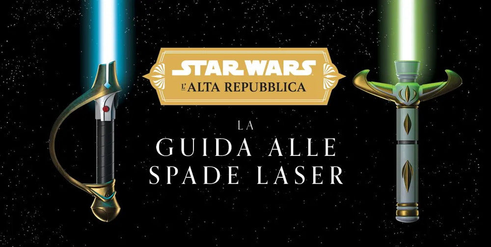La guida alle spade laser. L'Alta Repubblica. Star Wars