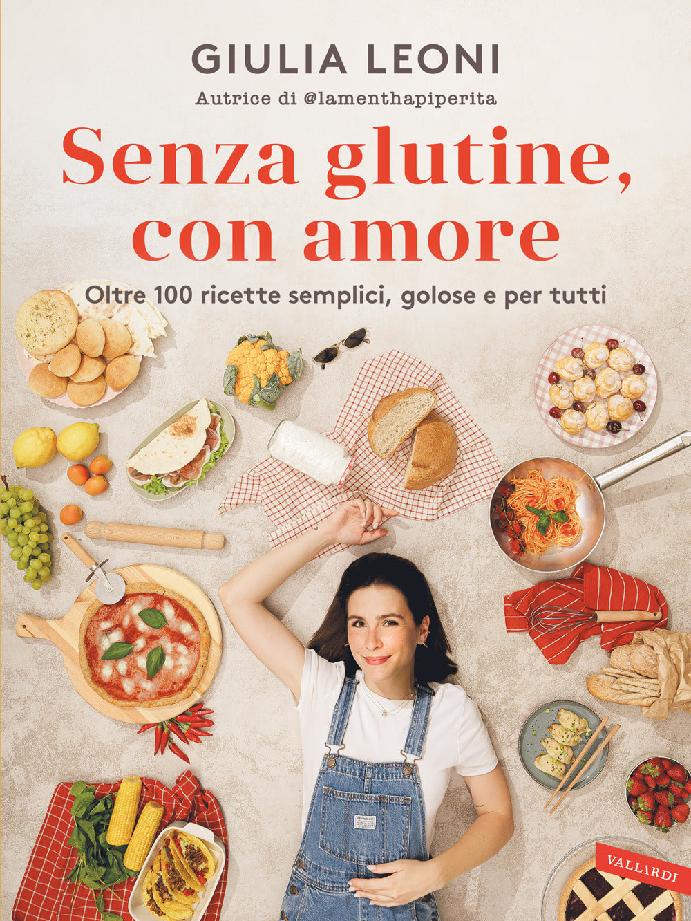 Senza glutine, con amore. Oltre 100 ricette semplici, golose e per tutti