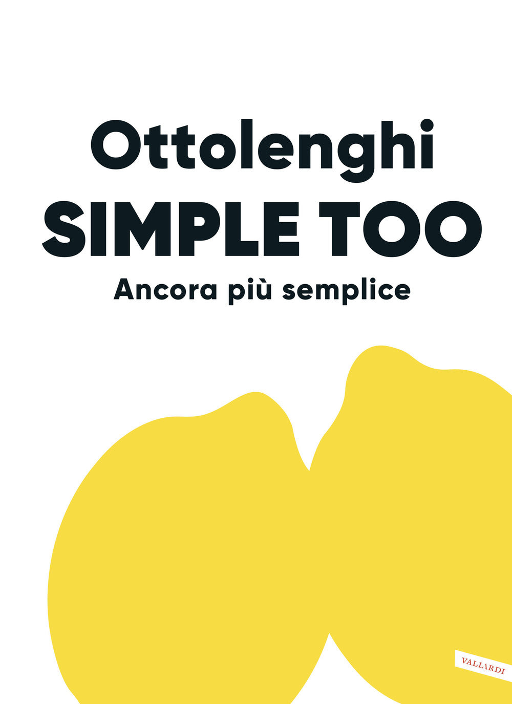 Simple too. Ancora più semplice