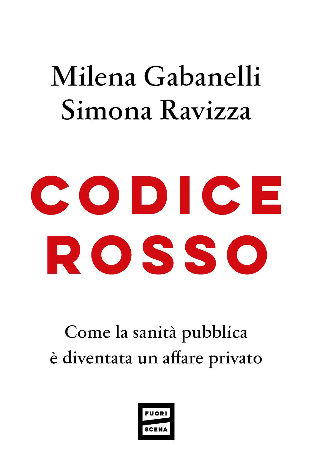 Codice rosso. Come la sanità pubblica è diventata un affare privato