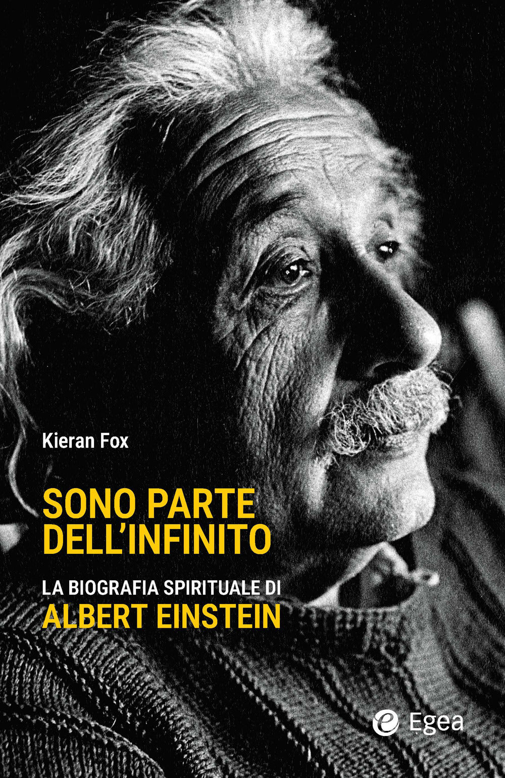Sono parte dell'infinito. La biografia spirituale di Albert Einstein