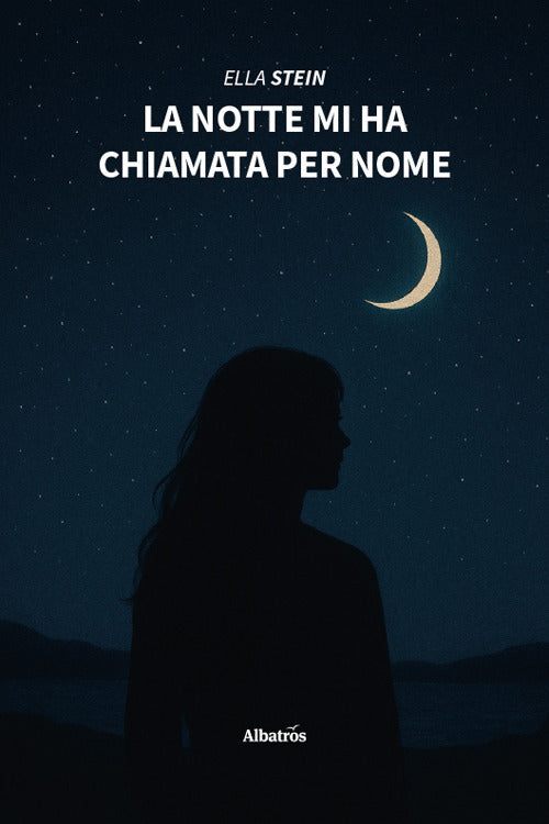 La notte mi ha chiamata per nome