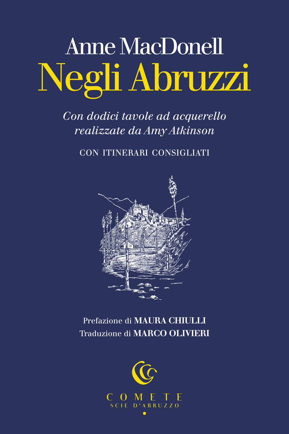 Negli Abruzzi. Con dodici tavole ad acquerello realizzate da Amy Atkinson