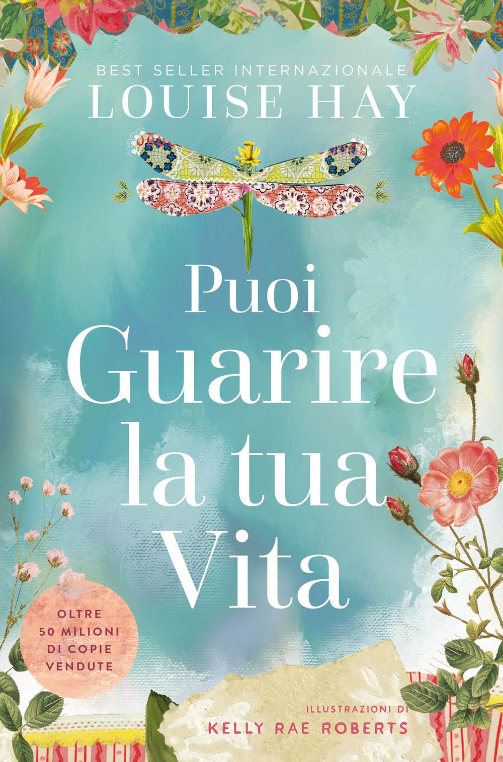Puoi guarire la tua vita. Ediz. a colori