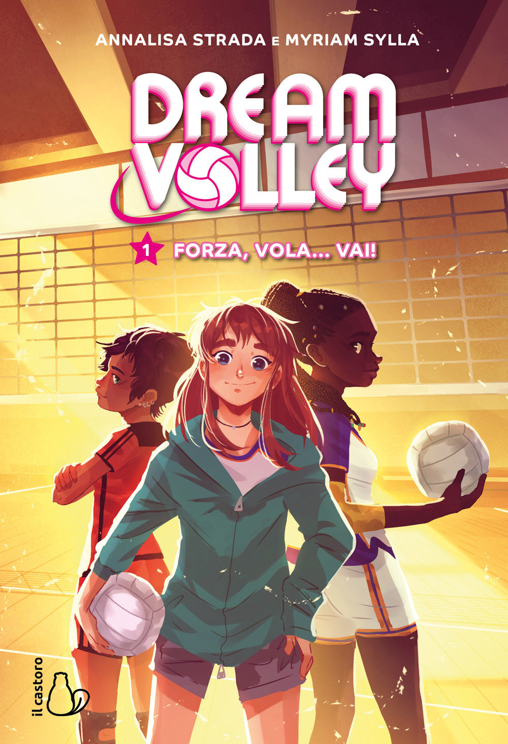 Forza, vola... vai! Dream volley. Vol. 1