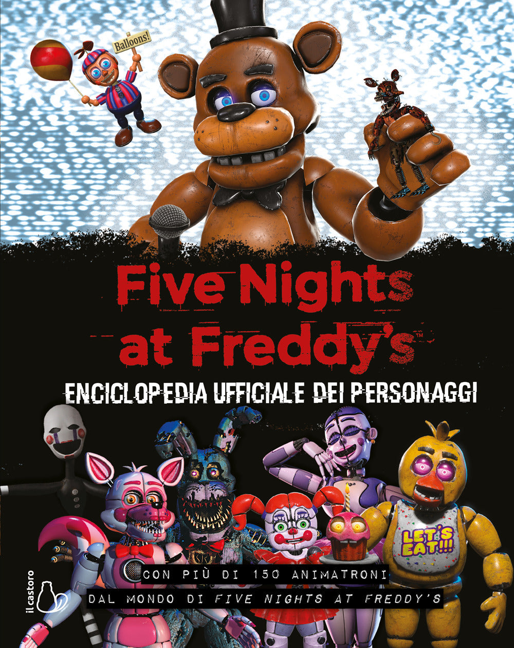 Five Nights at Freddy's. Enciclopedia ufficiale dei personaggi