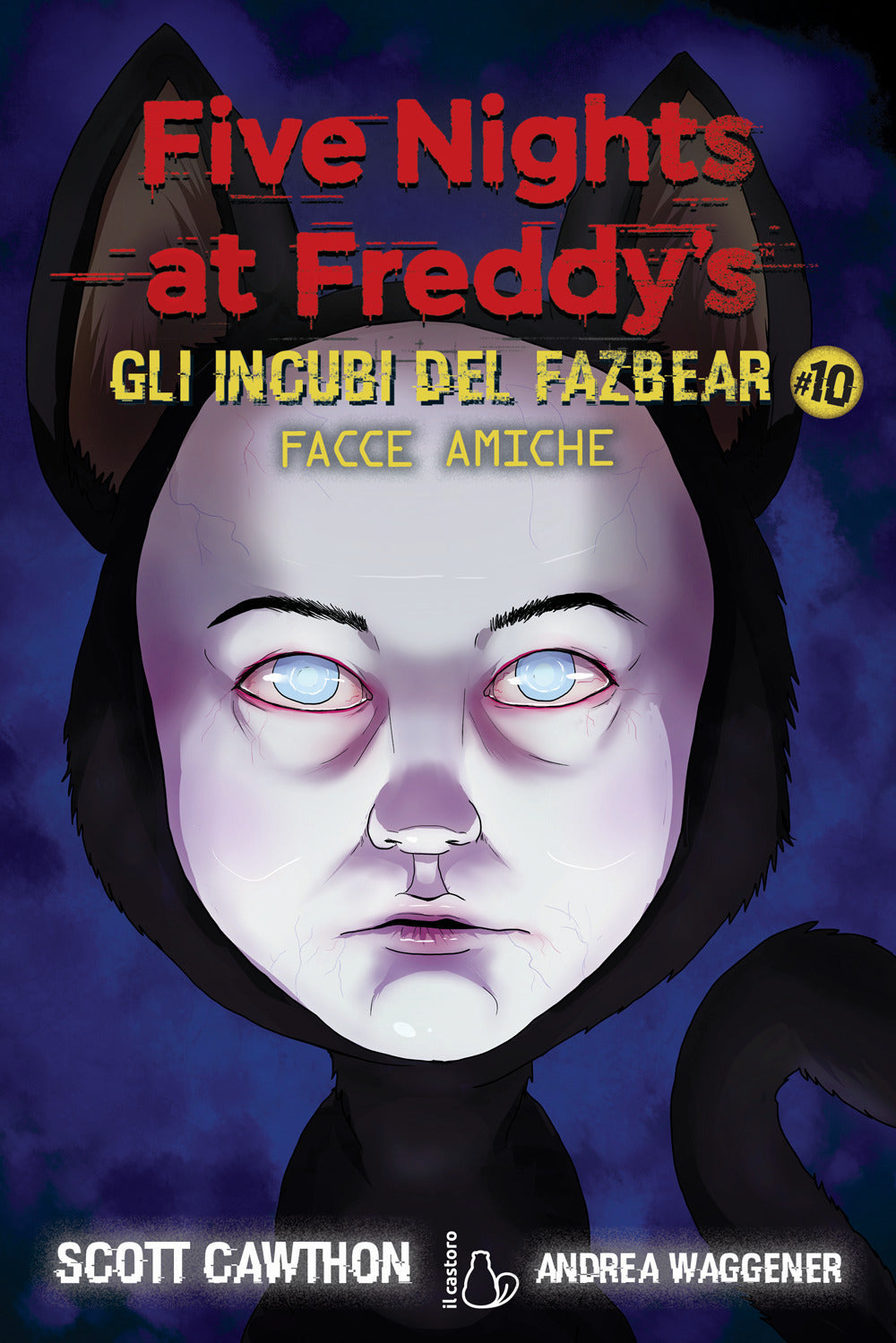 Facce amiche. Five nights at Freddy's. Gli incubi del Fazbear. Vol. 10