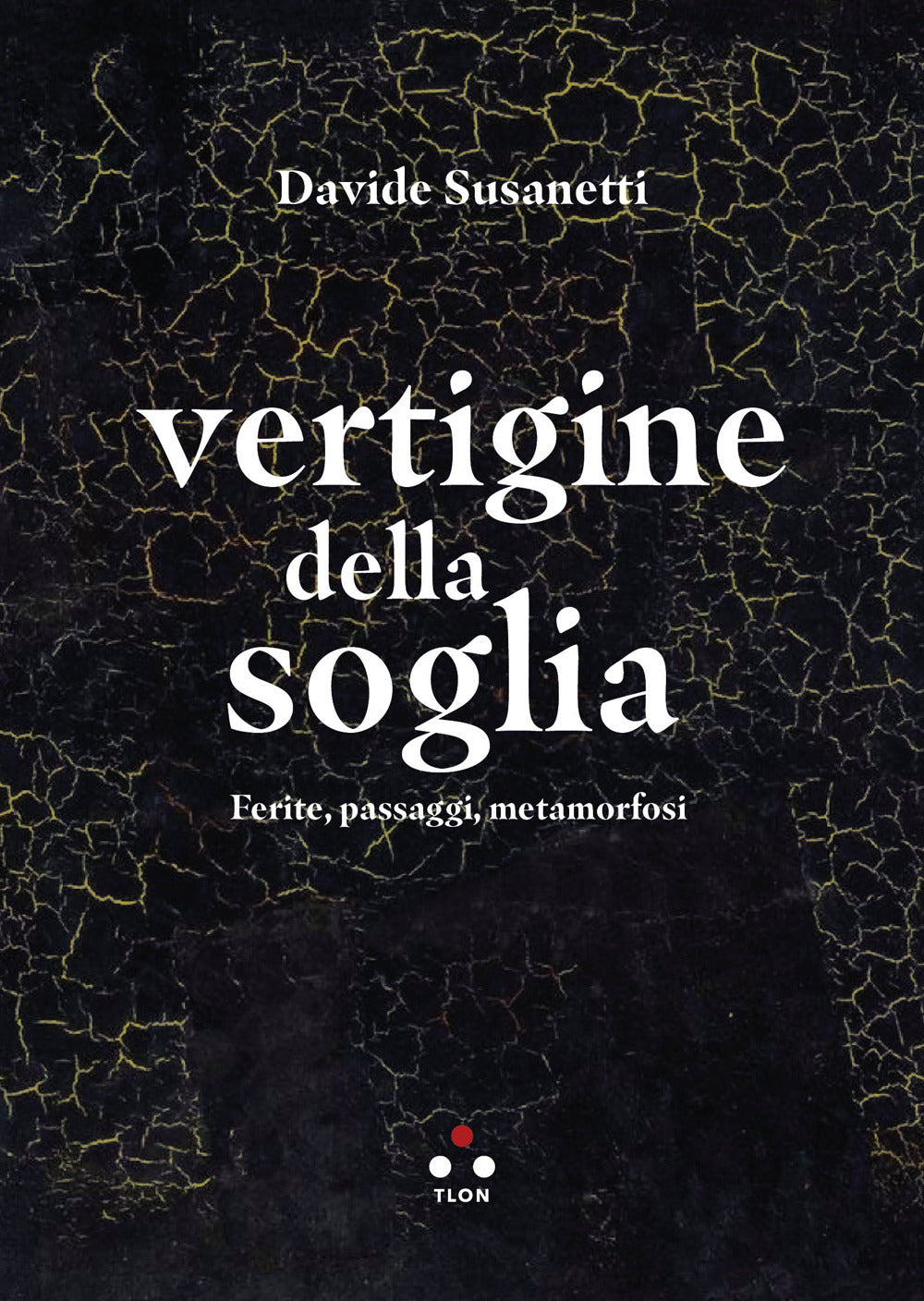 Vertigine della soglia. Ferite, passaggi, metamorfosi