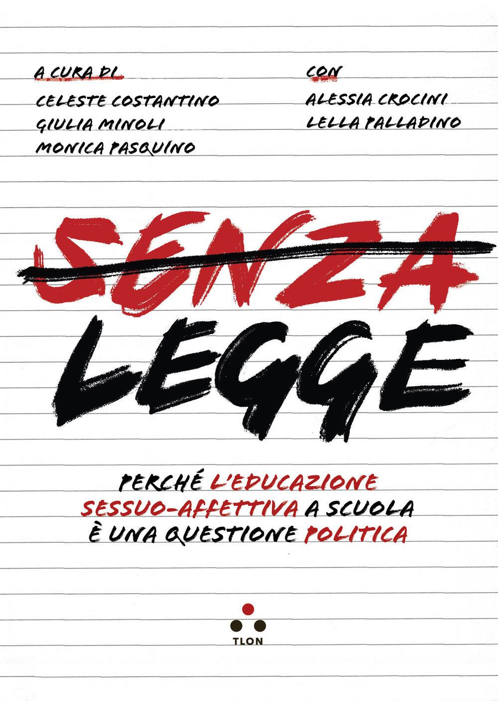 Senza legge. Perché l'educazione sessuo-affettiva a scuola è una questione politica