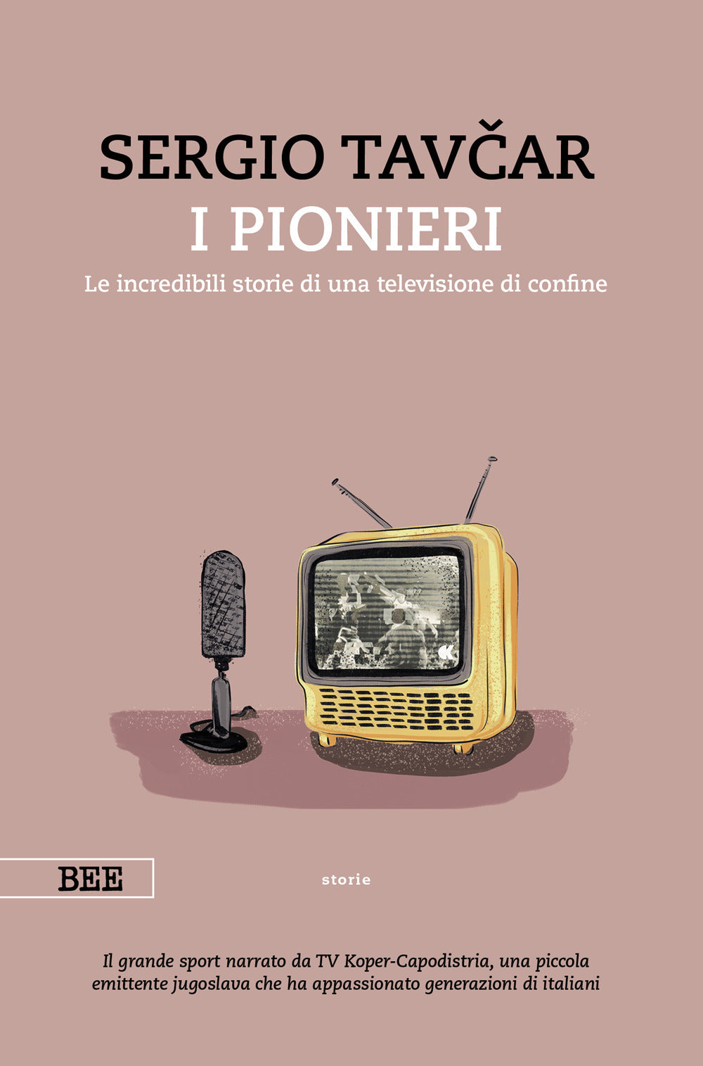 I pionieri. Le incredibili storie di una televisione di confine