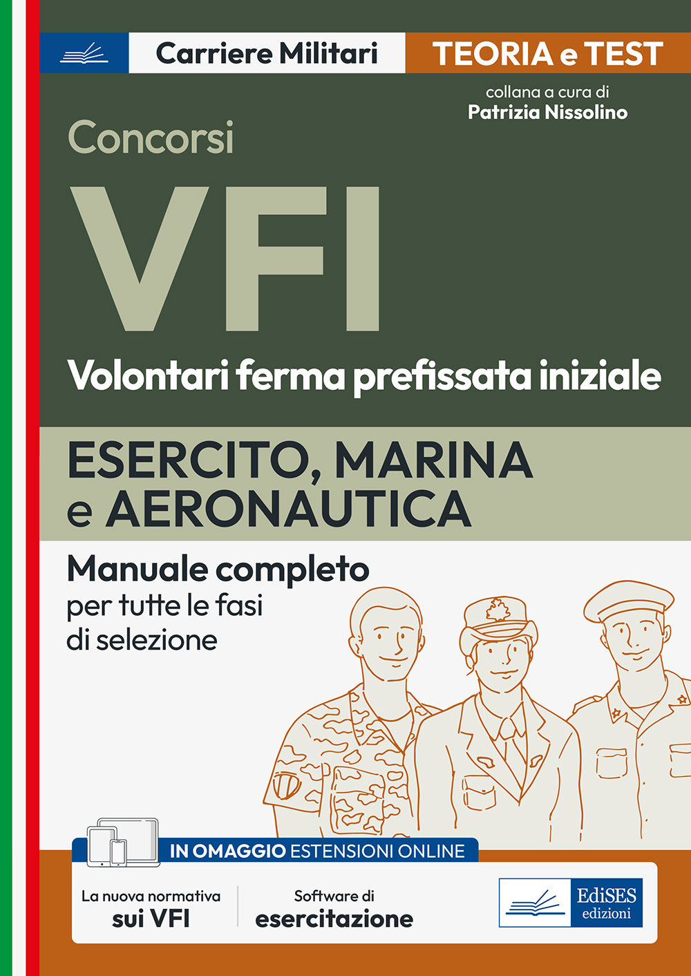 Concorso VFI. Volontari in ferma prefissata iniziale. Esercito, Marina e Aeronautica. Manuale completo per tutte le fasi di selezione