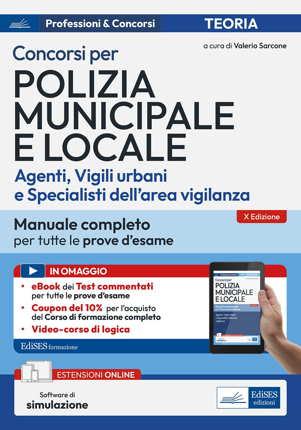 Concorsi per Polizia Municipale e locale (agenti, vigili urbani e specialisti dell’area vigilanza). Manuale completo per tutte le prove d'esame