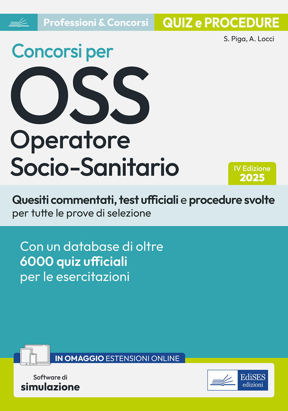 Quiz e procedure dei concorsi per OSS Operatore Socio-Sanitario. Quesiti commentati, test ufficiali e procedure svolte per tutte le prove di selezione