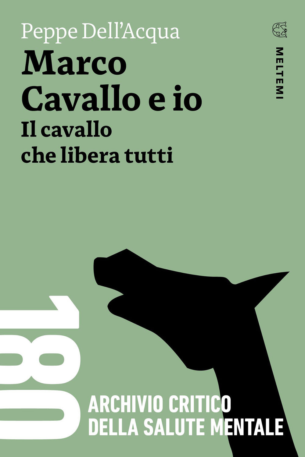 Marco Cavallo e io. Il cavallo che libera tutti