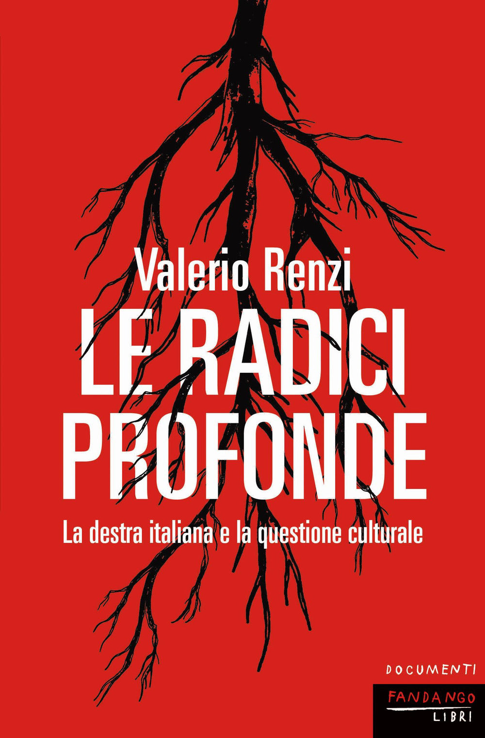 Le radici profonde. La destra italiana e la questione culturale