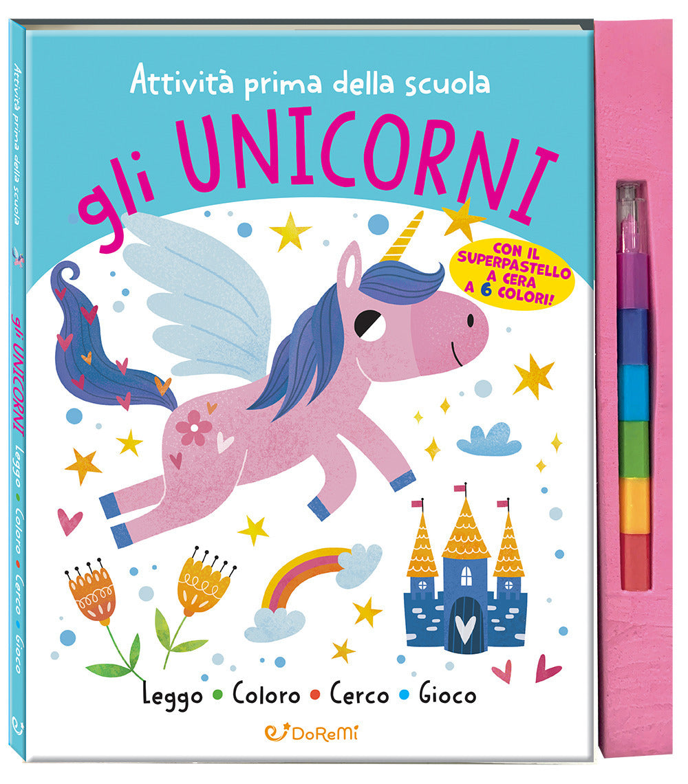 Gli unicorni. Ediz. illustrata