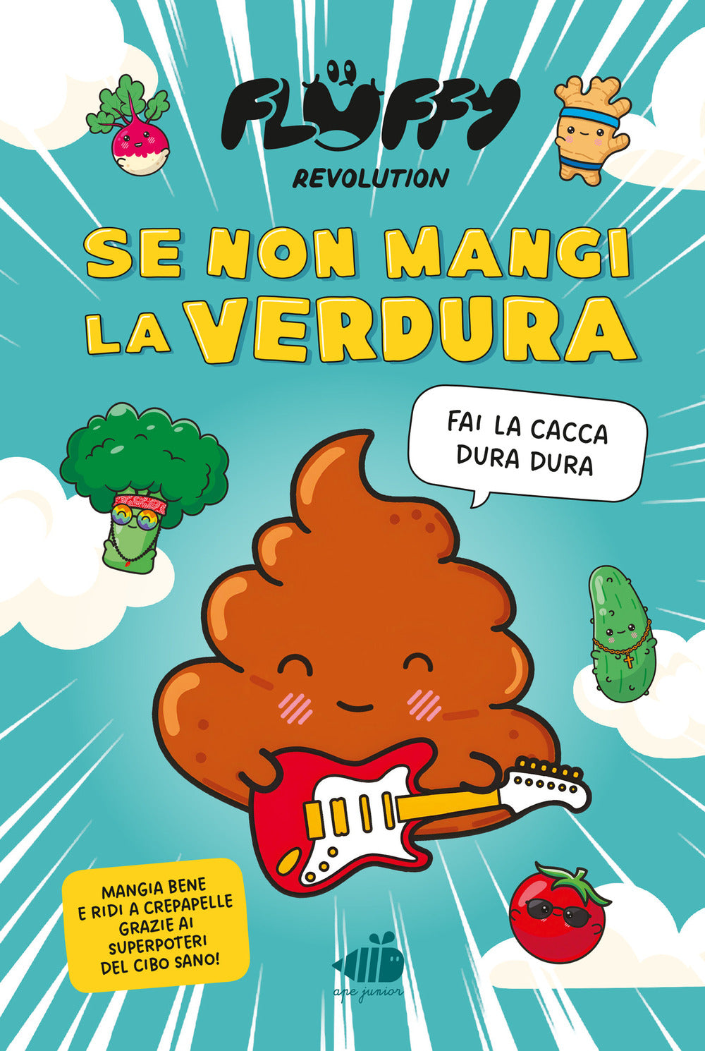 Fluffy Revolution. Se non mangi la verdura... fai la cacca dura dura!