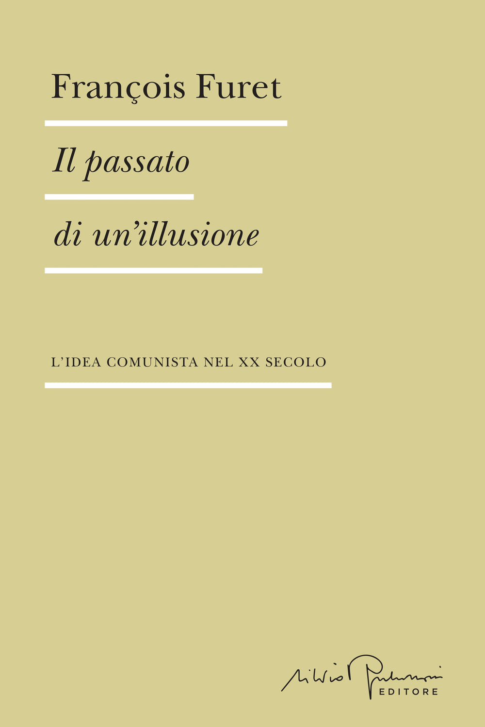 Il passato di un'illusione. L'idea comunista nel XX secolo