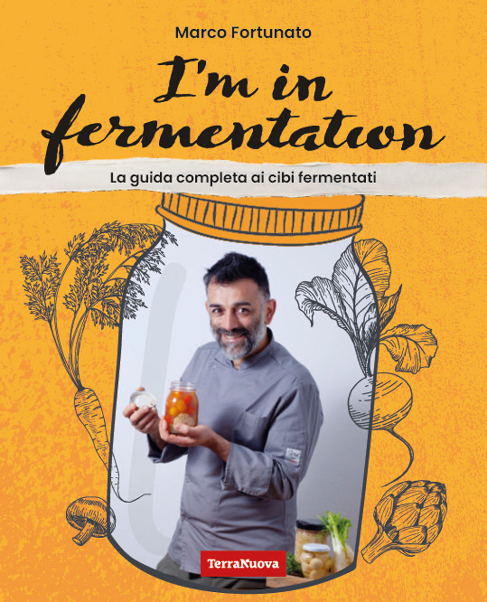 I'm in fermentation. La guida completa per sapere tutto sui cibi fermentati. Con tante ricette, anche per sperimentare