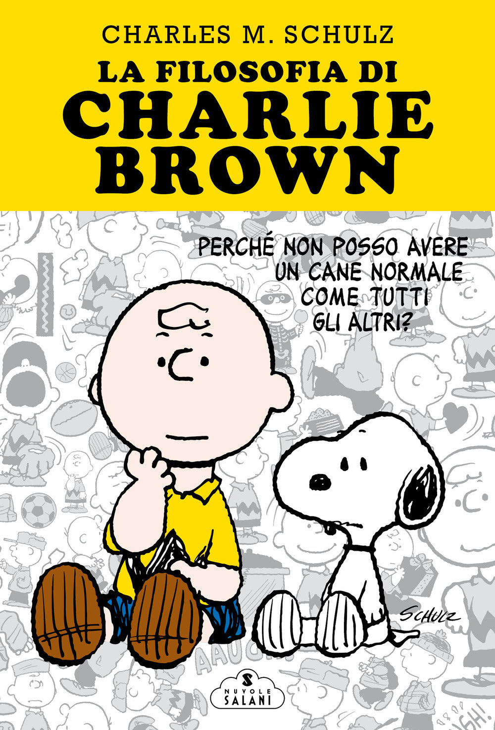 La filosofia di Charlie Brown. Perché non posso avere un cane normale come tutti gli altri?