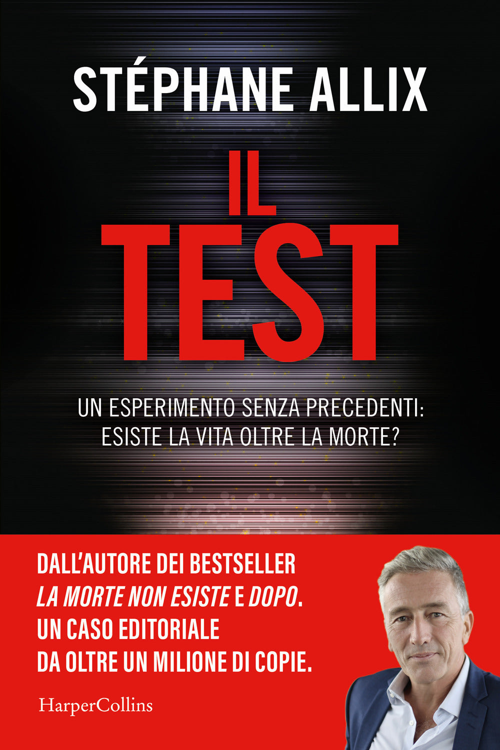 Il Test. Un esperimento senza precedenti: esiste la vita oltre la morte?