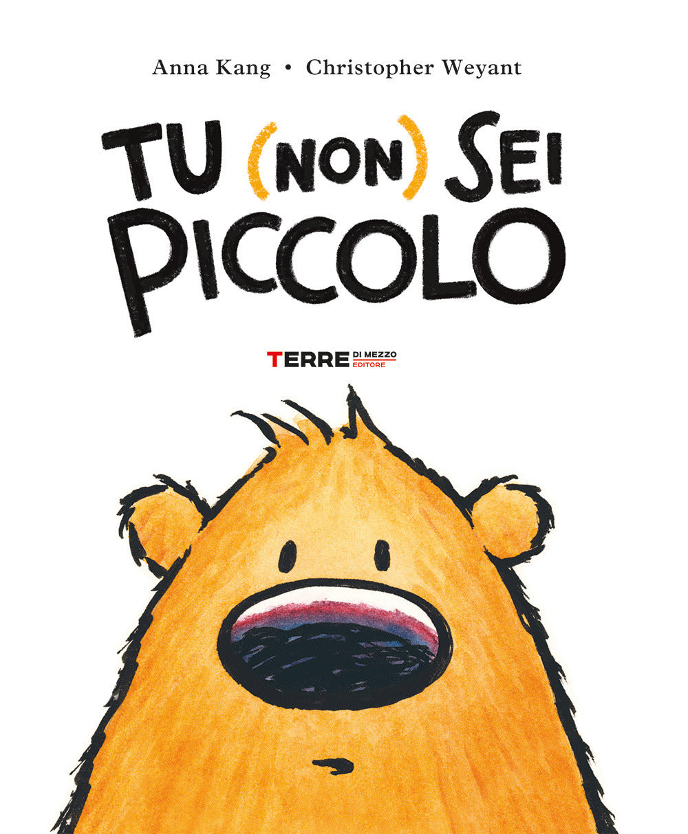 Tu (non) sei piccolo-You are (not) small