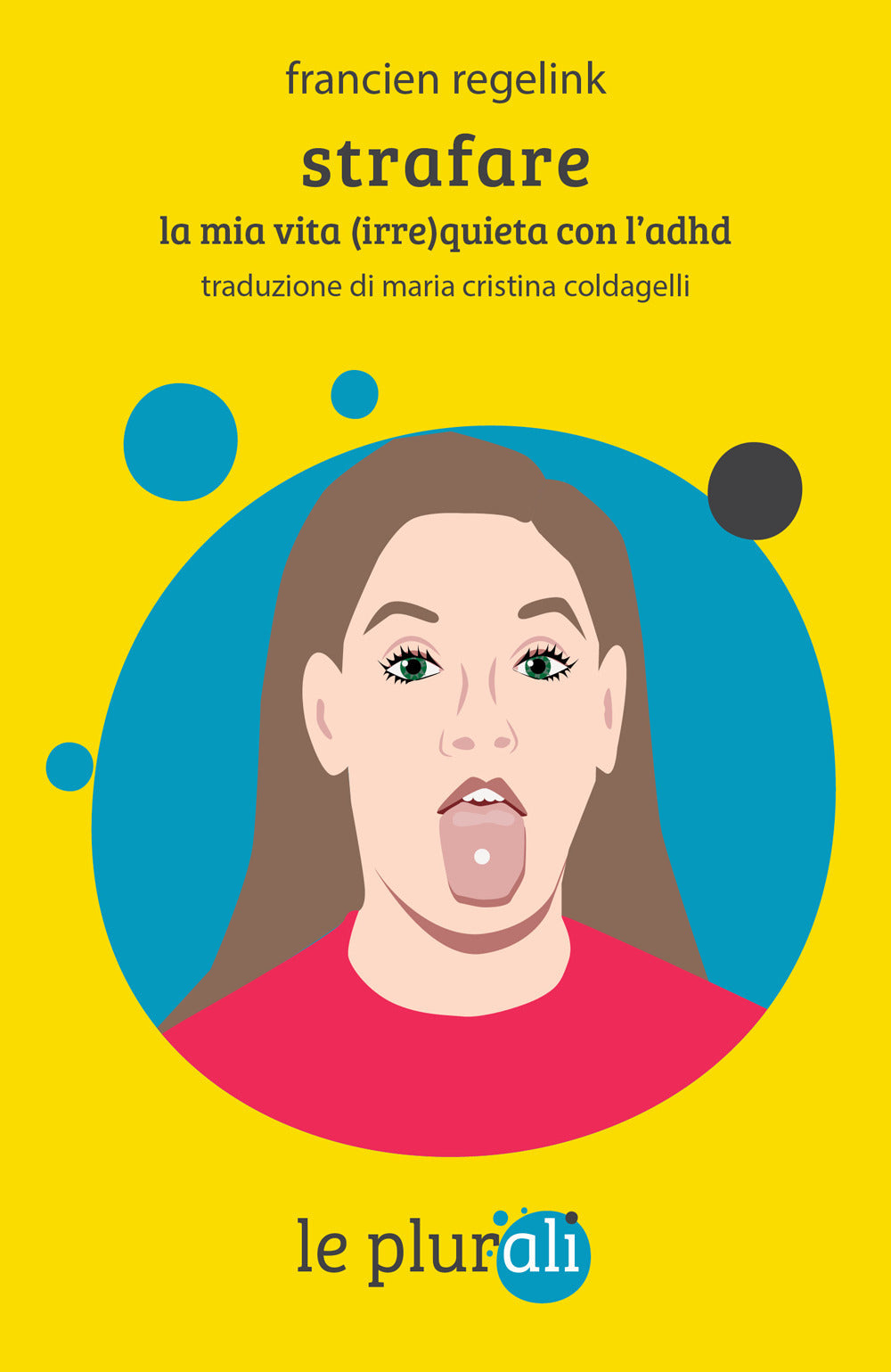 Strafare. La mia vita (irre)quieta con l'Adhd