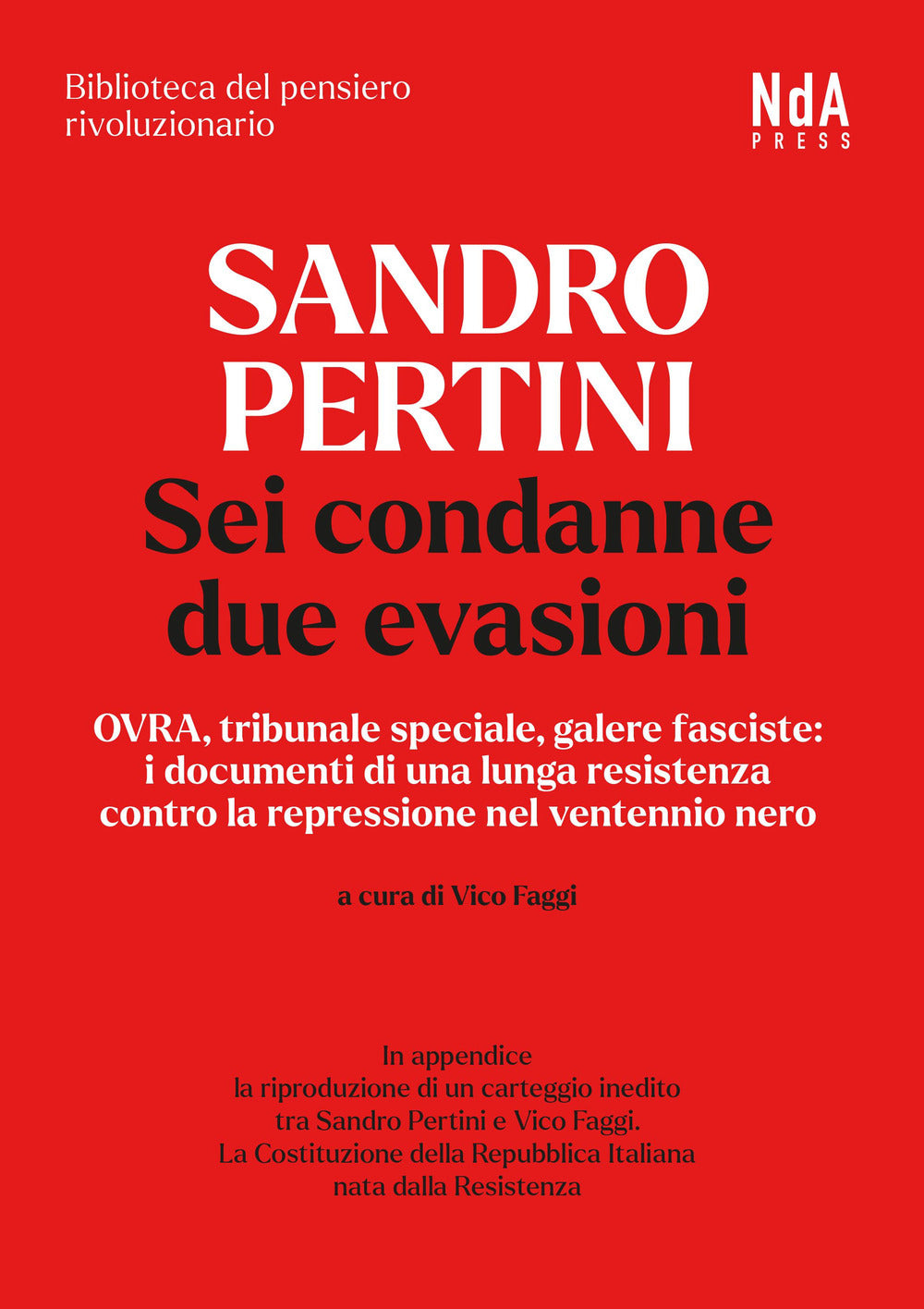 Sandro Pertini, sei condanne due evasioni. In appendice la Costituzione della Repubblica Italiana
