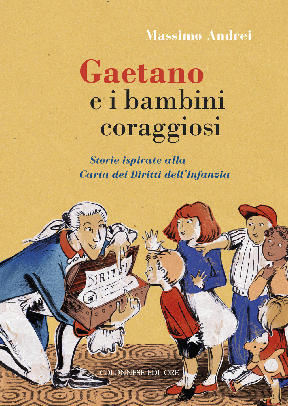 Gaetano e i bambini coraggiosi. Storie ispirate alla Carta dei Diritti dell'Infanzia