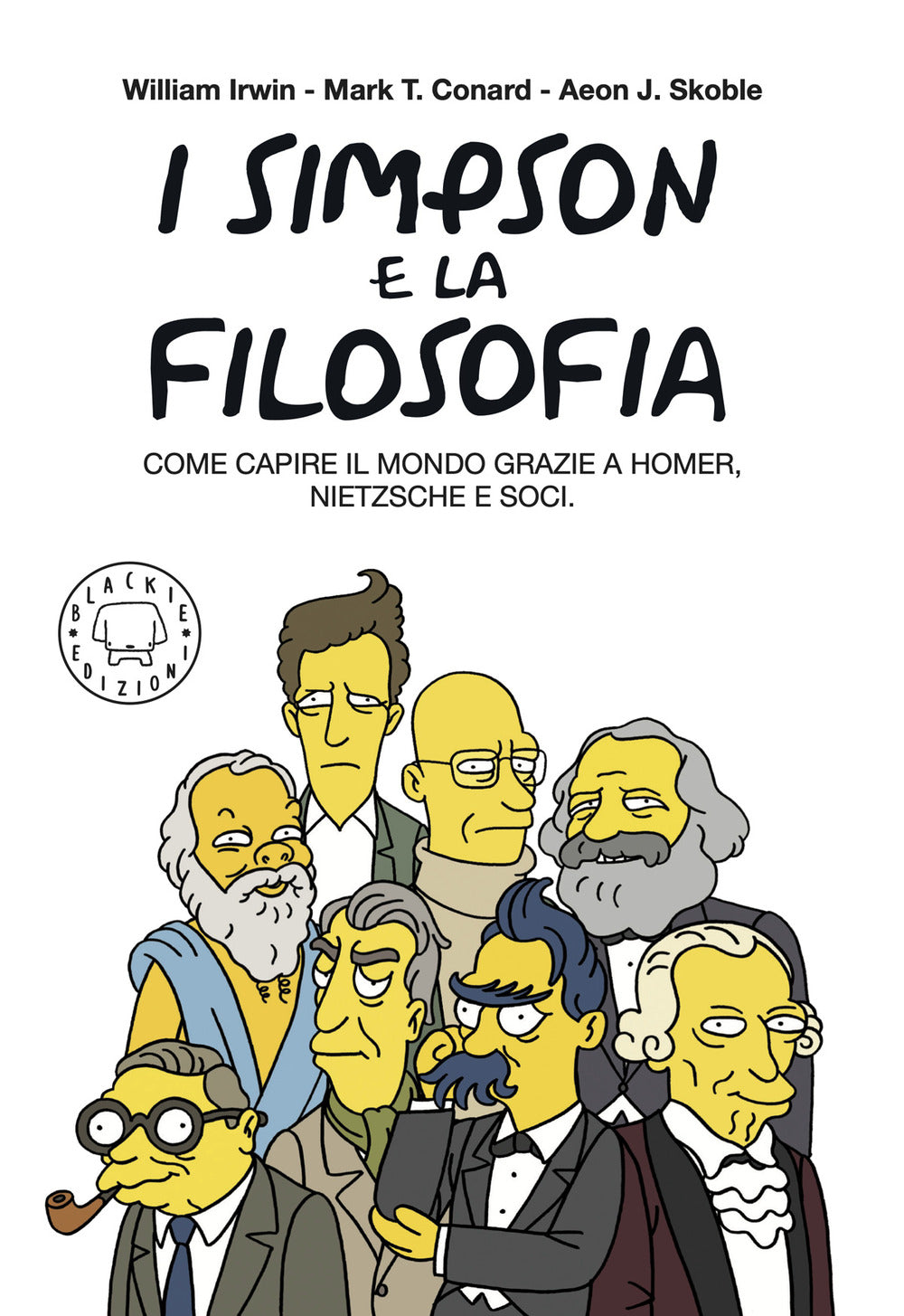 I Simpson e la filosofia. Come capire il mondo grazie a Homer, Nietzsche e soci