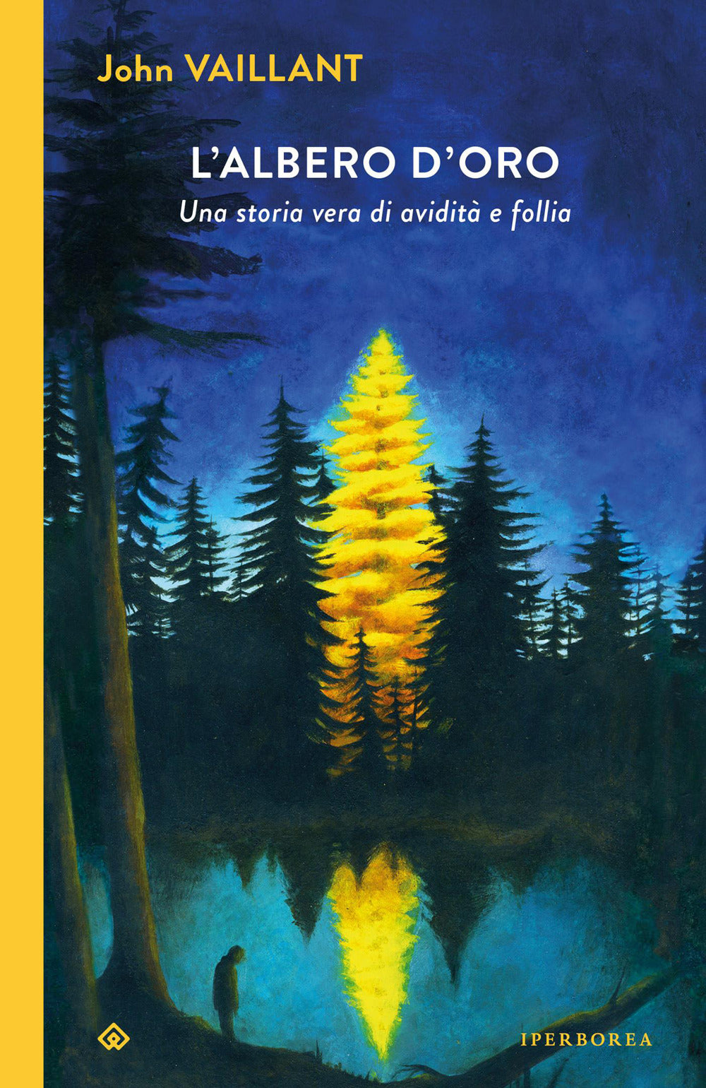 L'albero d'oro. Una storia vera di avidità e follia