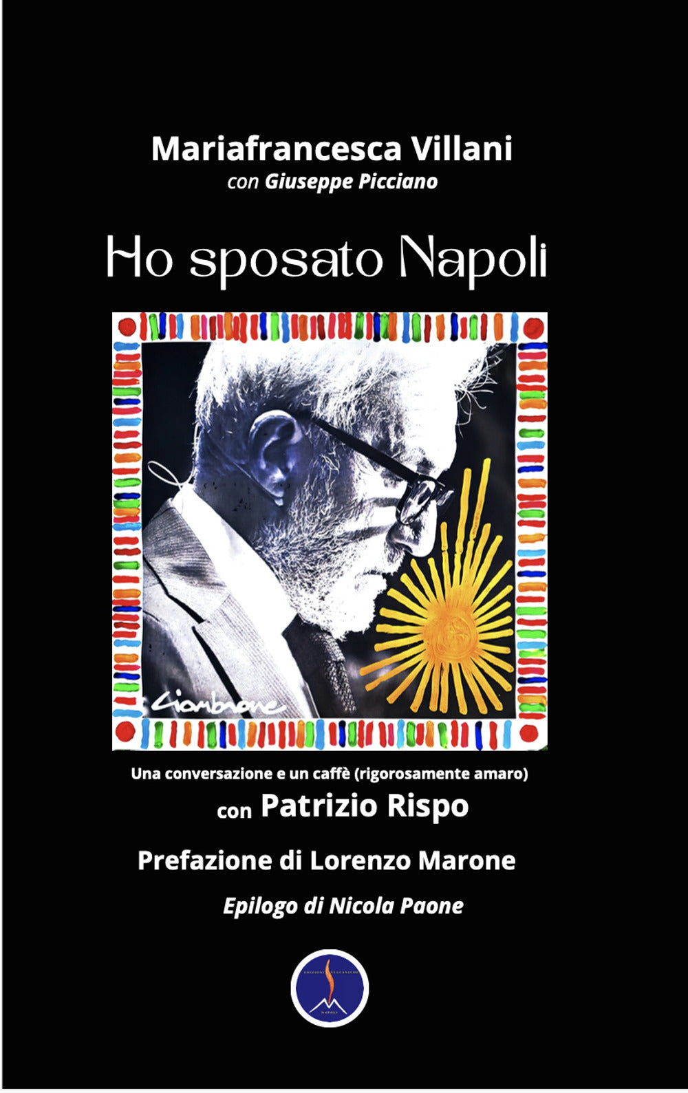 Ho sposato Napoli. Una conversazione e un caffè (rigorosamente amaro) con Patrizio Rispo