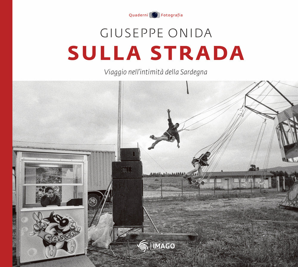 Sulla strada. Viaggio nell'intimità della Sardegna