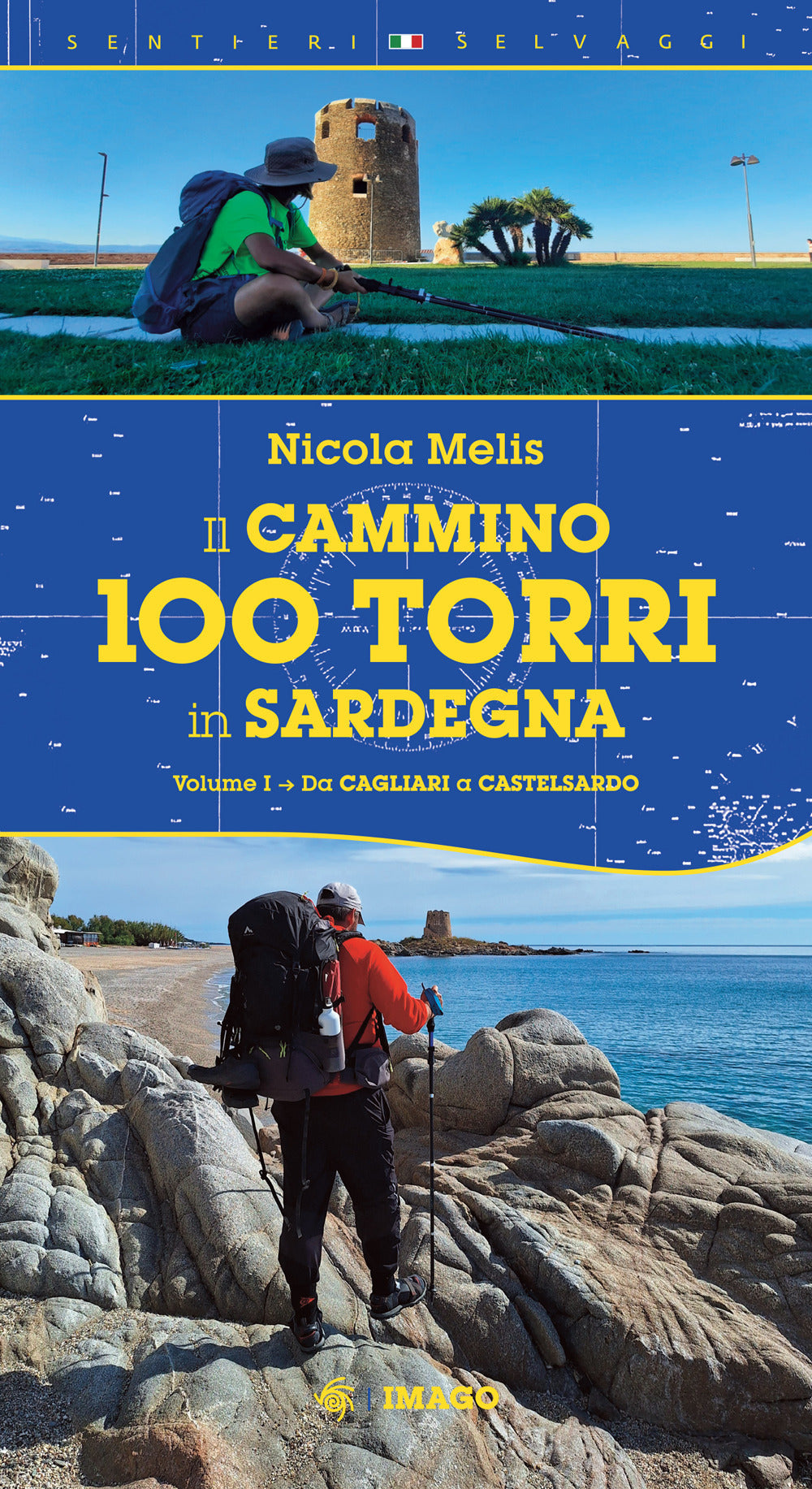 Il cammino 100 torri in Sardegna. Vol. 1: Da Cagliari a Castelsardo