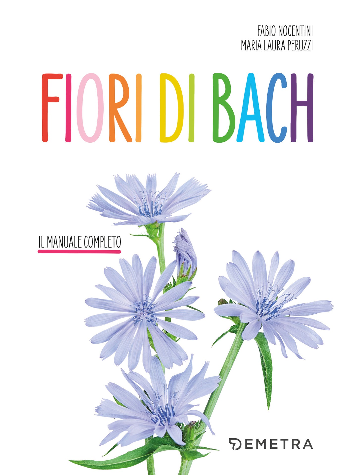 FIORI DI BACH. Il manuale completo