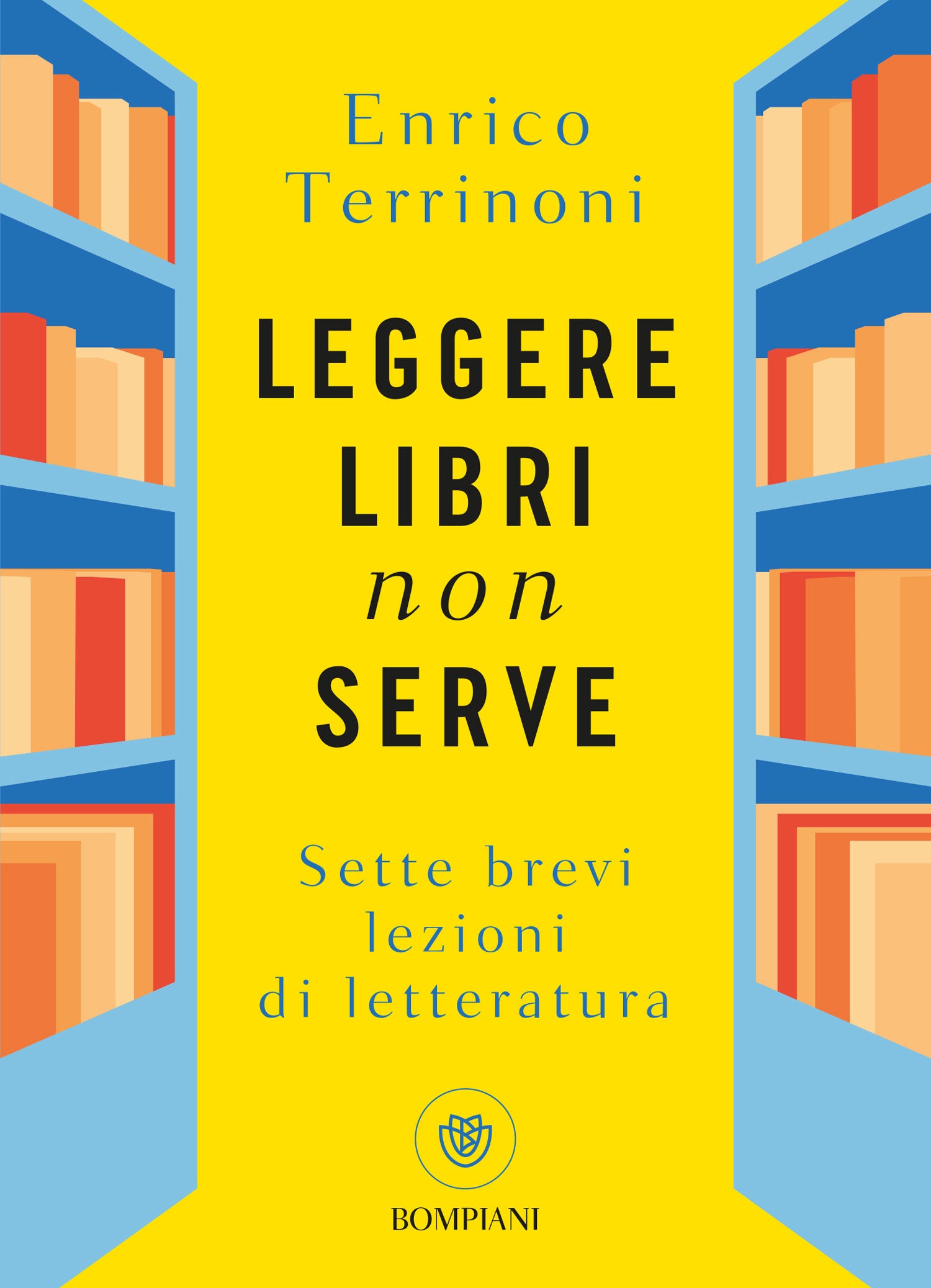 Leggere libri non serve. Sette brevi lezioni di letteratura