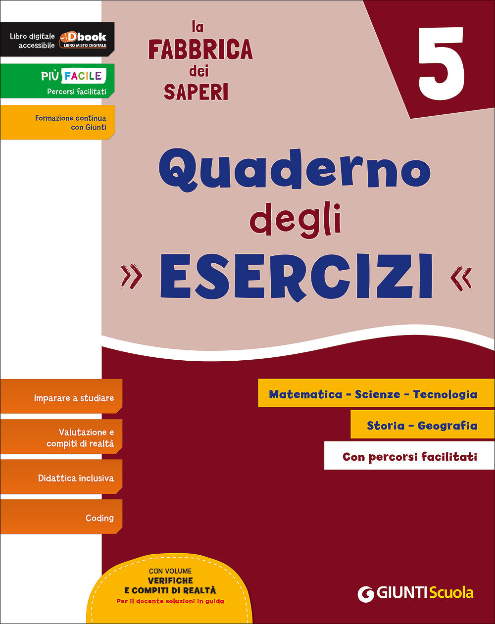 La Fabbrica dei Saperi 5 - Quaderno degli esercizi. Matematica - Scienze - Tecnologia - Storia - Geografia