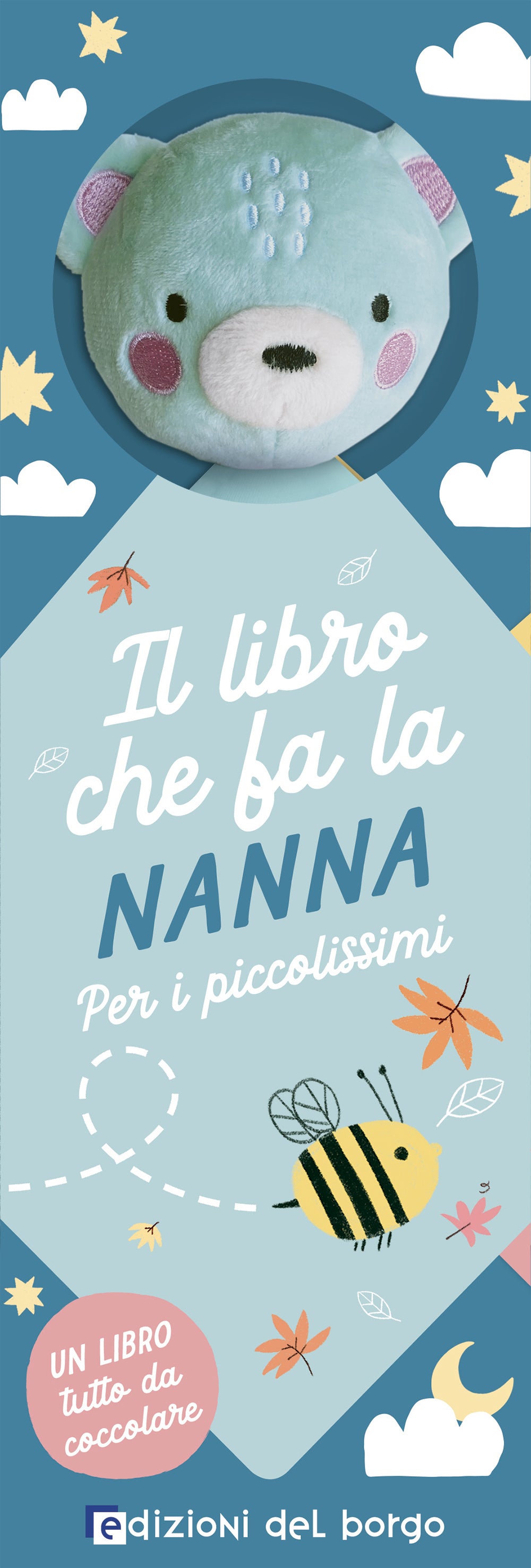 Il libro che fa la nanna - Orsetto. Per i piccolissimi