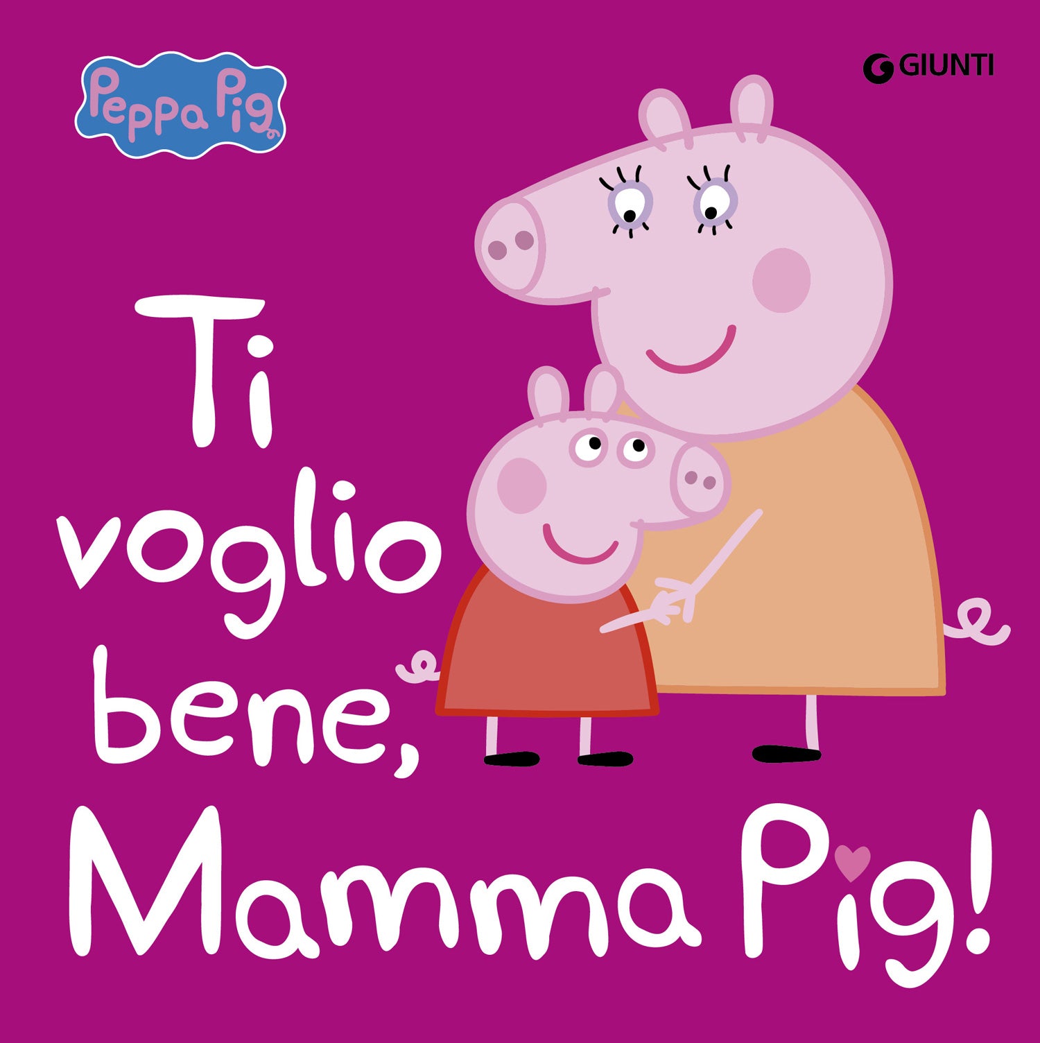 Peppa. Ti voglio bene, Mamma Pig!
