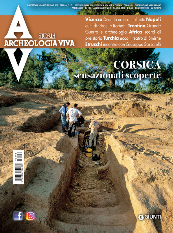 Archeologia Viva n. 196 - luglio/agosto 2019. Rivista bimestrale