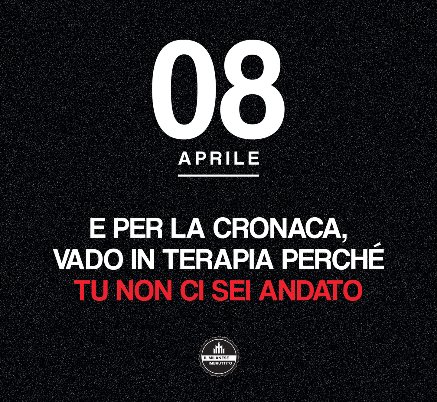 Il Milanese Imbruttito. Calendario a strappo. 365 (+1) giorni di sbatti