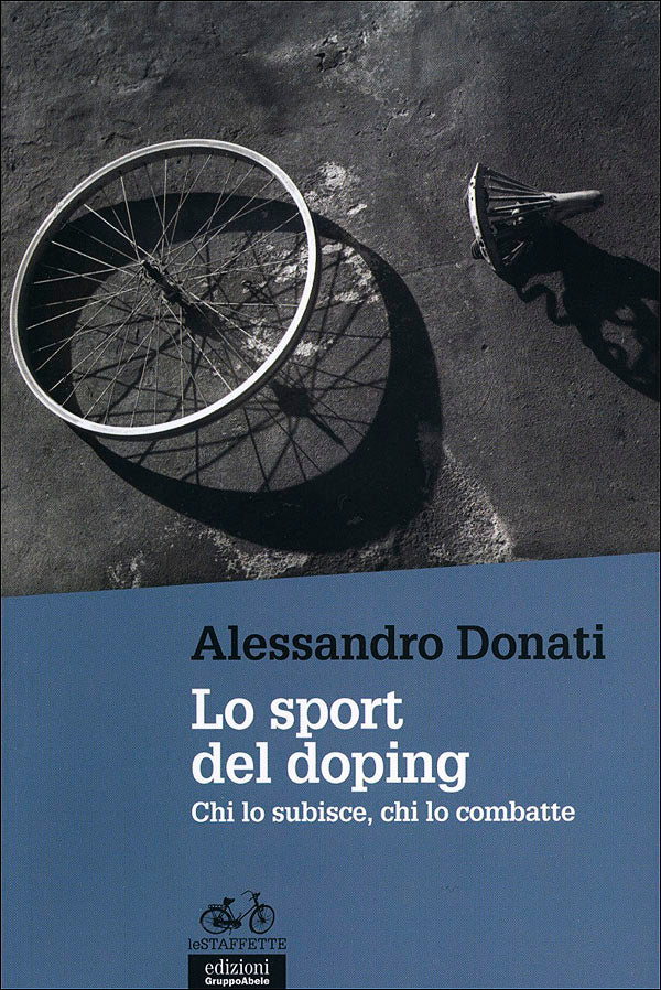 Lo sport del doping. Chi lo subisce, chi lo combatte - 2° edizione aggiornata e integrata