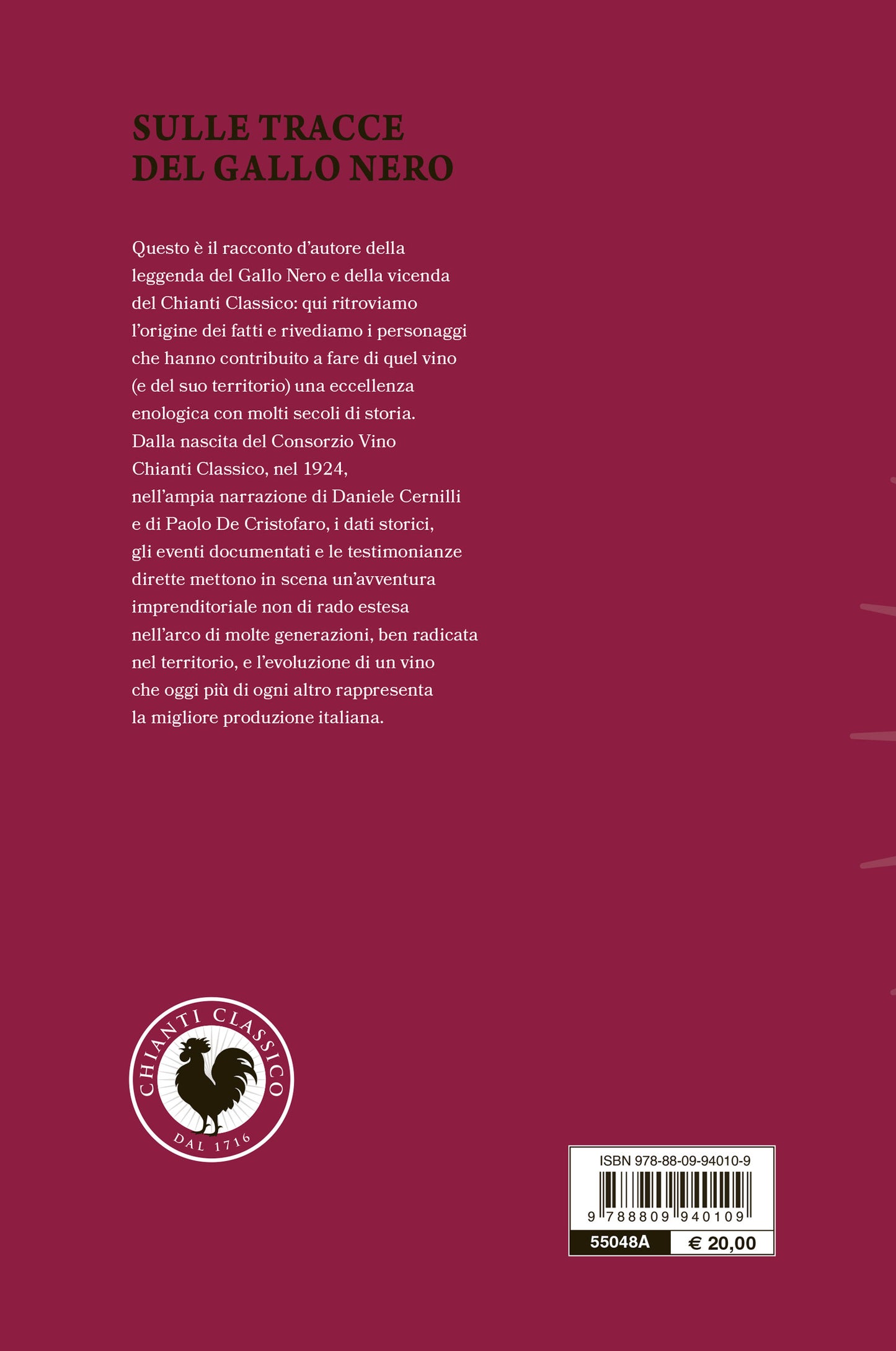 Sulle tracce del Gallo Nero. Chianti Classico, cent'anni di storia