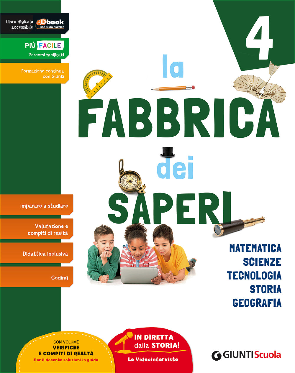 La Fabbrica dei Saperi 4 - Sussidiario delle discipline. Matematica - Scienze - Tecnologia - Storia - Geografia