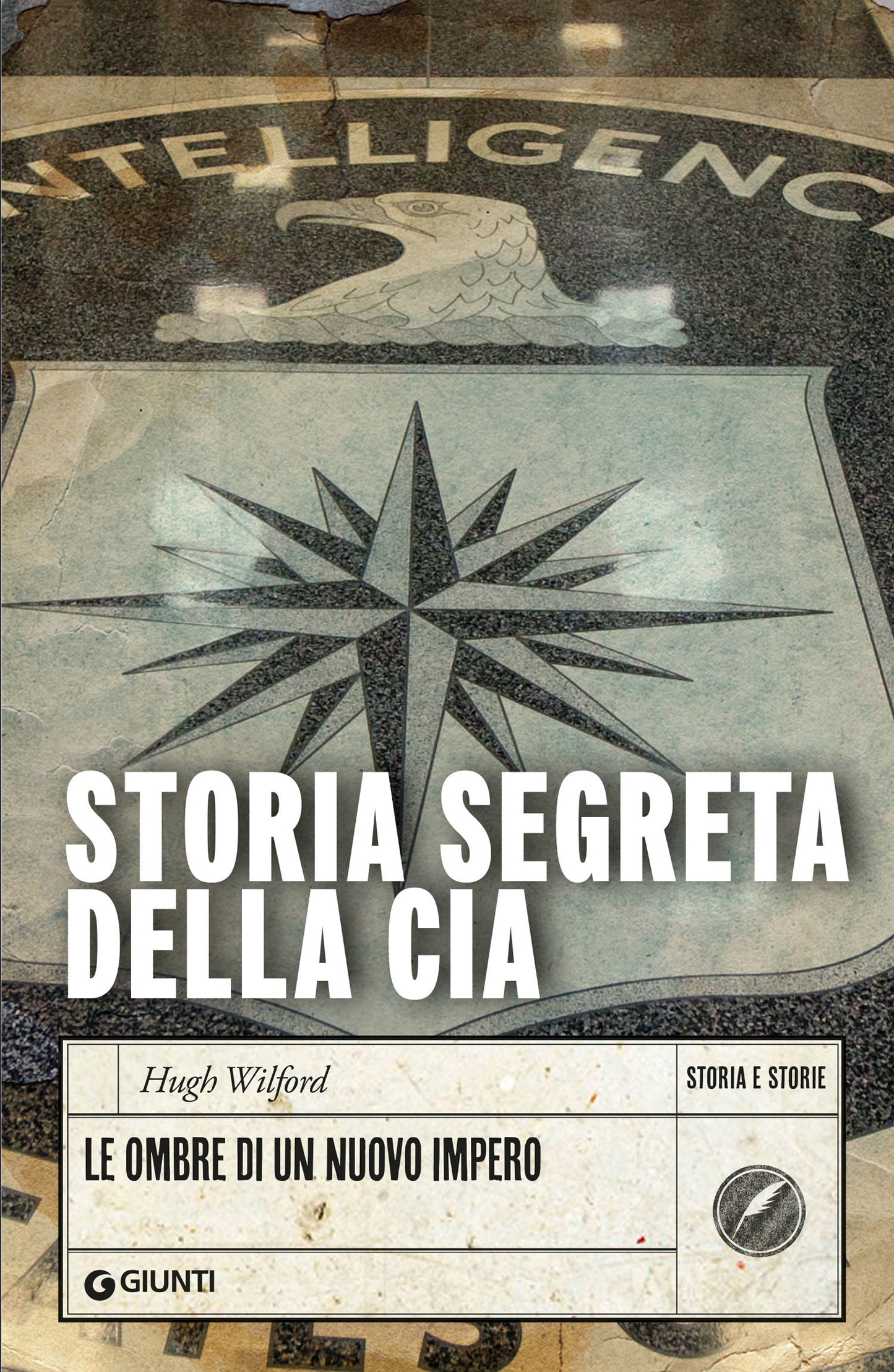 Storia segreta della CIA. Le ombre di un nuovo impero