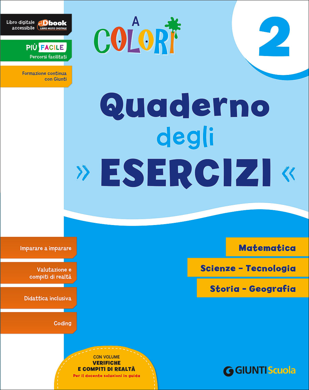 A colori 2 - Quaderno degli Esercizi. Matematica - Scienze - Tecnologia - Storia - Geografia